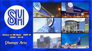 History of SM Supermalls - PART III (2008 - 2010) [NEW VERSION]