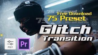 Free 75 Glitch Transition Presets For Premiere Pro