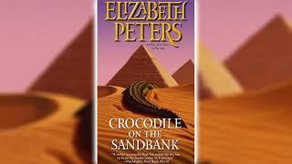 Crocodile on the Sandbank by Elizabeth Peters (Amelia Peabody #1) | Audiobooks Full Length