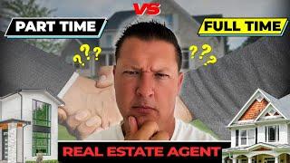 How to be a Full-Time Real Estate Agent? | Part-Time to Full-Time Realtor Tips