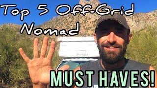 Top 5 Off Grid Nomad Must Haves