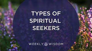 Types of Spiritual Seekers | 6-Minute Tip