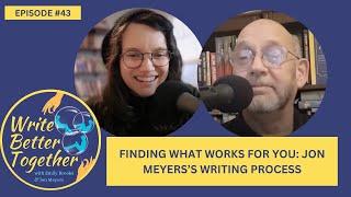 Finding What Works For You: Jon Meyers's Writing Process