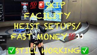 SKIP FACILITY HEIST SETUPS/FAST EASY MONEY GLITCH