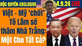 LIVE | Độc quyền: Việt - Mỹ 'chốt' Tô Lâm sẽ thăm Nhà Trắng và chuyện chưa có tiền lệ