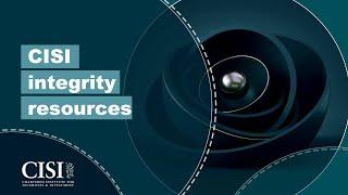 Are you aware of all of the CISI’s integrity resources?