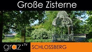 Die große Zisterne Schloßberg GRAZ