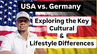 USA vs. Germany | Exploring the Key Cultural and Lifestyle Differences