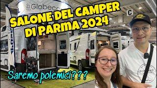 SALONE DEL CAMPER DI PARMA 2024! Tanti mezzi, novità e le nostre impressioni...SAREMO POLEMICI?