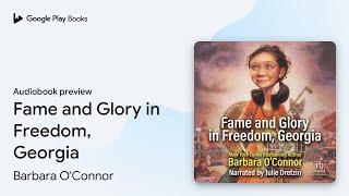 Fame and Glory in Freedom, Georgia by Barbara O'Connor · Audiobook preview