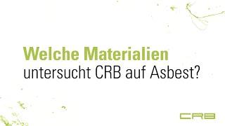 Which materials does CRB test for asbestos? (Asbestos test)