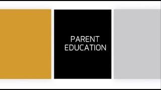 Parent Education…The What, When, Where and the Why