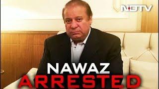 Former Pak PM Nawaz Sharif Arrested, Passport Confiscated