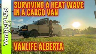 Vanlife Alberta - Surviving a Heat Wave in a Cargo Van