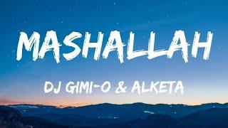 Dj Gimi-o × Alketa Mashallah (Lyrics)