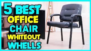 Top 5: Best Office Chairs Without Wheels - Comfortable Desk Chair Without Wheels - Buying Guide