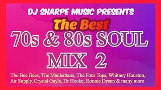 70s & 80s SOUL MIX The Bee Gees, Whitney Houston, Crystal Gayle, Four Tops and more #djsharpesoulmix