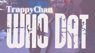 WHO DAT TrappyChan aka Nguyen Hung Loc