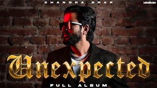 UNEXPECTED (Full Album) Chandra Brar x MixSingh | New Punjabi Songs 2023