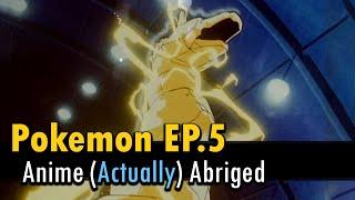 I (actually) abridged Pokemon Episode 5 to about a minute