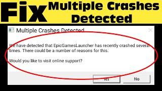 Epic games launcher Multiple crashes detected - Epic games launcher crashed several times fixed 2023