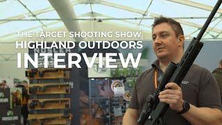 Highland Outdoors Interview | The Target Shooting Show 2021