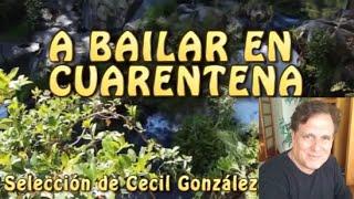 A BAILAR EN CUARENTENA (REMASTERIZADO) | Musica De Cecil Gonzalez