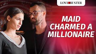 MAID CHARMED A MILLIONAIRE | @LoveBusterShow