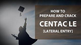 How to Prepare and Crack CENTAC LE?