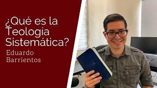 ¿Qué es la teología sistemática?