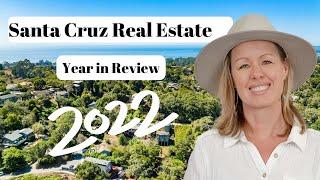 Santa Cruz Real Estate Recap 2022 by Your Santa Cruz Realtor