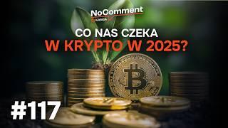 No Comment #117 | Co nas czeka w krypto w 2025?