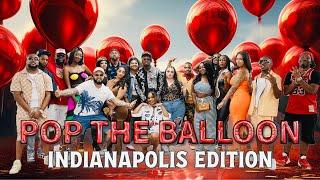 POP THE BALLOON OR FIND LOVE | INDIANAPOLIS EDITION | EP.7