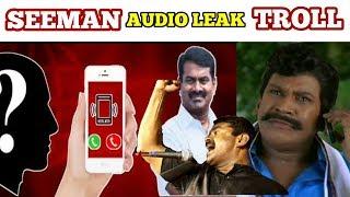 SEEMAN Phone Call Audio Leak TROLL | Seeman Trolls | Vanakam Makkals