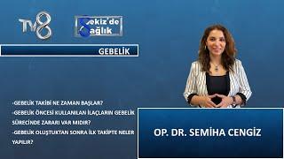 Gebelik Takibi Ne Zaman Başlar ? | Op. Dr. Semiha Cengiz | 8'de Sağlık