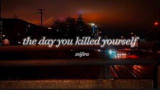 xójira - the day you killed yourself [lyrics]