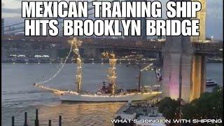 Mexican Sail Training Ship Cuauhtemoc Strikes Brooklyn Bridge