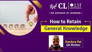 How to Retain General Knowledge: Tips for Students Boost Your GK Retention | Career Launcher