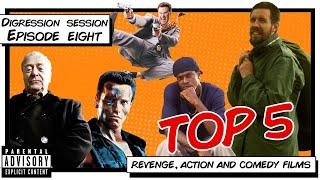 DIGRESSION SESSION EP8 - "TOP 5 Revenge | Action | Comedy Films"