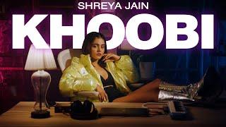 Khoobi (Official Music Video) Shreya Jain