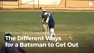 The Different Ways to Get Out | Cricket