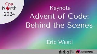 Keynote: Advent of Code, Behind the Scenes - Eric Wastl