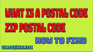 What is a postal code/zip postal code | how to find