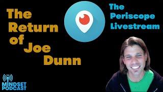 Joe Dunn Returns - Periscope Livestream