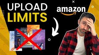 Amazon KDP Submission Limit - End of Spammers Content!