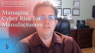 Managing Cyber Risk for Manufacturers