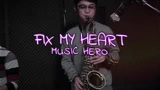 FIX MY HEART (lyric video) | Music Hero