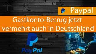 Paypal - Gastkonto-Betrug jetzt vermehrt auch in Deutschland