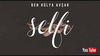 Selfi: Ben Hülya Avşar (Full Version)