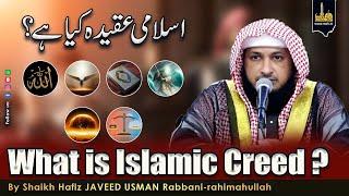 What is islamic Creed? | by shaikh Hafiz JAVEED USMAN Rabbani